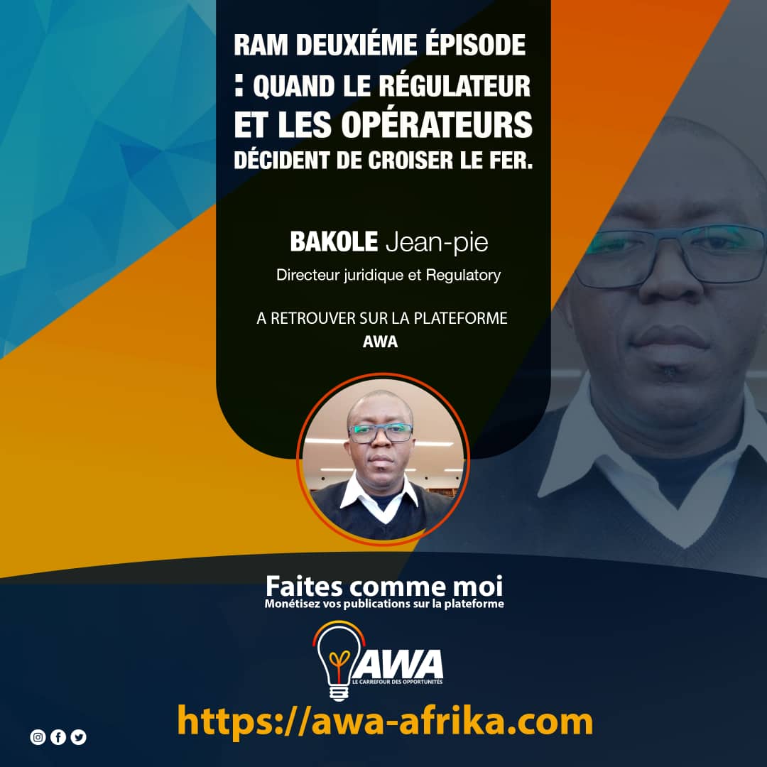 RAM DEUXIÈME ÉPISODE : QUAND LE RÉGULATEUR ET LES OPÉRATEURS DÉCIDENT DE CROISER LE FER