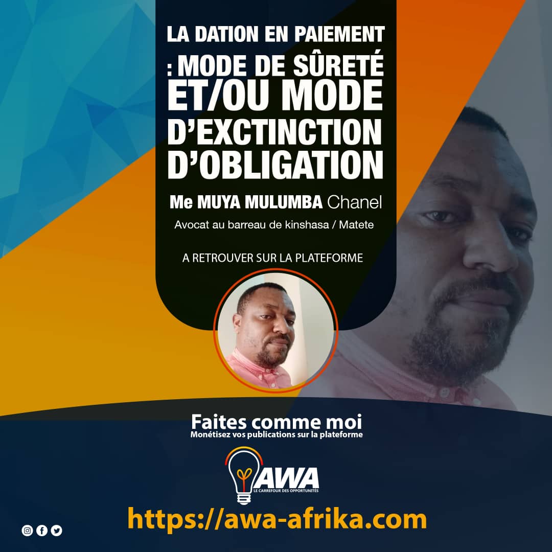 LA DATION EN PAIEMENT : Mode de Sûreté et/ou Mode d’extinction d’obligation