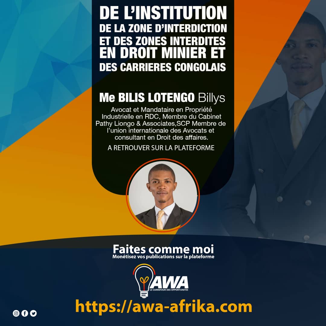 DE L’INSTITUTION DE LA ZONE D’INTERDICTION ET DES ZONES INTERDITES EN DROIT MINIER ET DES CARRIERES CONGOLAIS