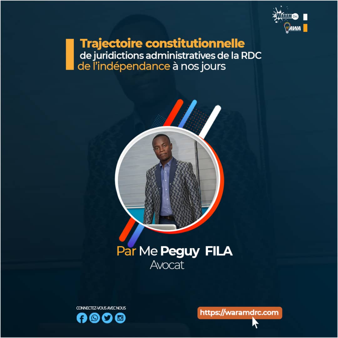 TRAJECTOIRE CONSTITUTIONNELLE DES JURIDICTIONS ADMINISTRATIVES EN RÉPUBLIQUE DÉMOCRATIQUE DU CONGO DEPUIS L’INDÉPENDANCE À NOS JOURS.